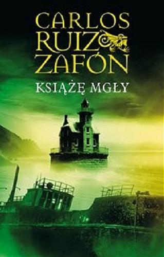 Okładka książki Książę Mgły / Carlos Ruiz Zafon ; przeł. Katarzyna Okrasko, Carlos Marrodan Casas.