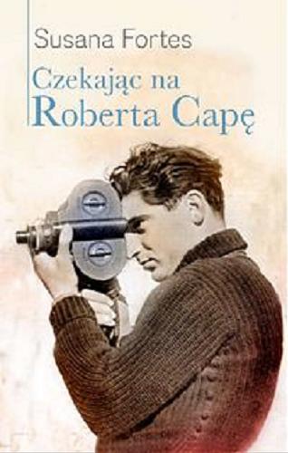 Okładka książki  Czekając na Roberta Capę  2