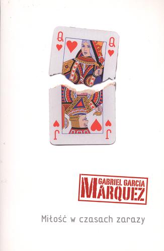 Okładka książki Miłość w czasach zarazy / Gabriel García Marquez ; przełożył Carlos Marrodan Casas.