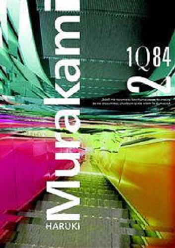 Okładka książki 1Q84. T. 2 / Haruki Murakami ; przeł. z jap. Anna Zielińska-Elliott.