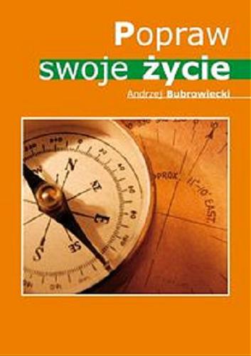 Okładka książki Popraw swoje życie / Andrzej Bubrowiecki.