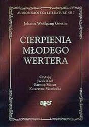 Okładka książki Cierpienia młodego Wertera [Dokument dźwiękowy] / Johann Wolfgang Goethe.