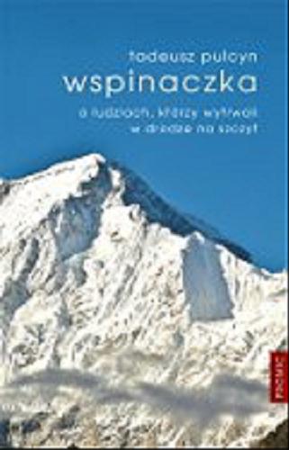 Okładka książki  Wspinaczka : o ludziach, którzy wytrwali w drodze na szczyt  1