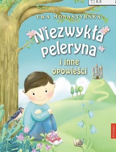 Okładka książki Niezwykła peleryna i inne opowieści / nie ma większej miłości / Ewa Monastyrska ; ilustracje Ewelina Jaślan-Klisik.