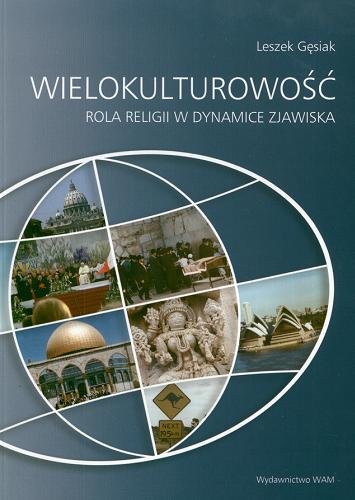 Okładka książki Wielokulturowość : rola religii w dynamice zjawiska / Leszek Gęsiak.