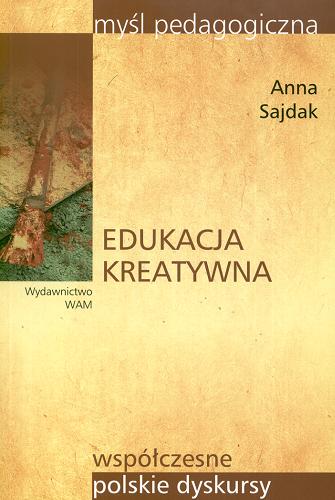 Okładka książki Edukacja kreatywna / Anna Sajdak.