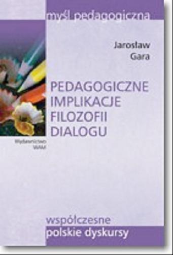 Okładka książki  Pedagogiczne implikacje filozofii dialogu  1