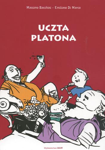 Okładka książki Uczta Platona /  Emiliano Di Marco ; il. Massimo Bacchini ; przekł. Agnieszka Maria Stefańska.