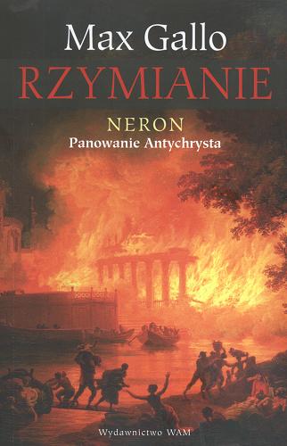 Okładka książki Neron : panowanie Antychrysta / Max Gallo ; przekł. Agnieszka Trąbka.
