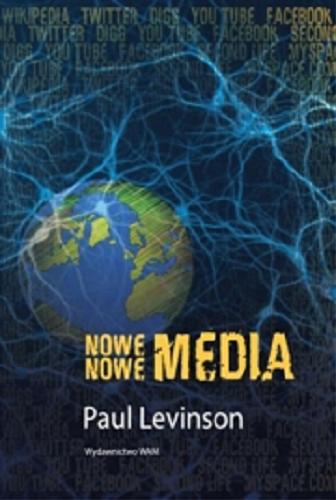 Okładka książki Nowe nowe media / Paul Levinson ; przekł. Maria Zawadzka.