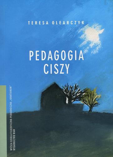 Okładka książki Pedagogia ciszy / Teresa Olearczyk.