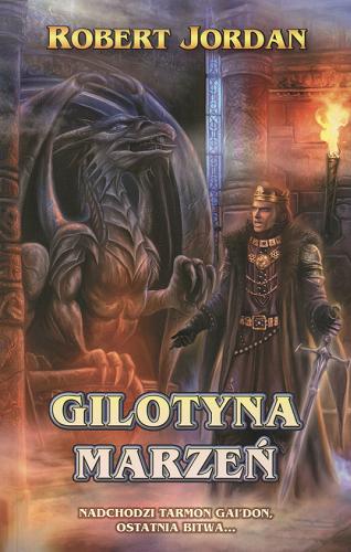 Okładka książki Gilotyna marzeń / Robert Jordan ; przełożył Jan Karłowski.