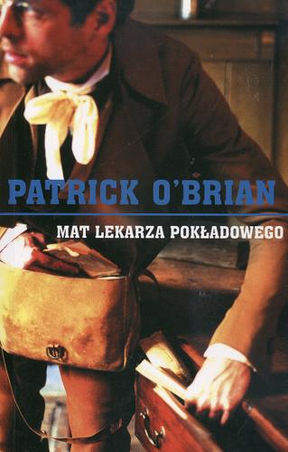 Okładka książki Mat lekarza pokładowego / Patrick O`Brian ; przełożył Marcin Mortka.