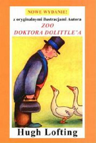 Okładka książki Zoo doktora Dolittle`a / Hugh Lofting ; z orginalnymi ilustracjami autora ; przełożyła Beata Adamczyk.