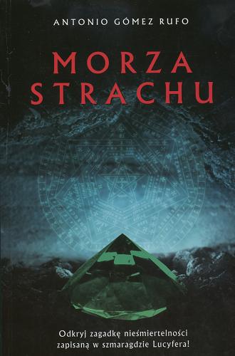 Okładka książki Morza strachu / Antonio Gómez Rufo ; przekł. z jęz. hisz. Wojciech Charchalis.