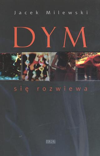 Okładka książki Dym się rozwiewa /  Jacek Milewski.