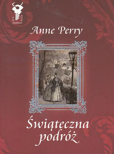 Okładka książki Świąteczna podróż / Anne Perry ; tł. [z ang.] Jerzy Łoziński.