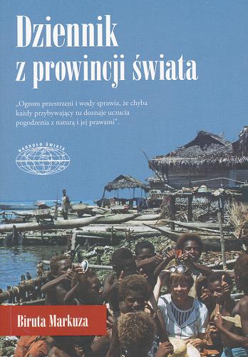 Okładka książki Dziennik z prowincji świata / Biruta Markuza.