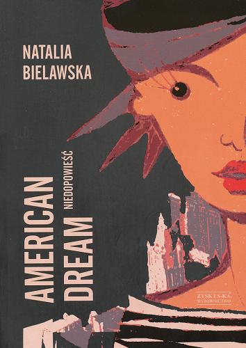 Okładka książki American Dream :  niedopowieść / Natalia Bielawska ; il. Inga Widlińska.
