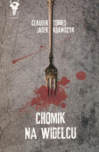 Okładka książki Chomik na widelcu / Claudia Torres, Jacek Krawczyk.