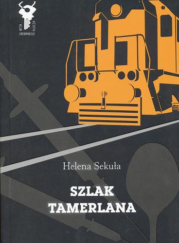 Okładka książki Szlak Tamerlana /  Helena Sekuła.
