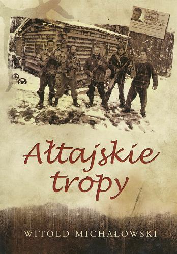 Okładka książki Ałtajskie tropy / Witold Michałowski.