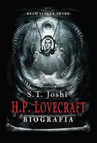 Okładka książki H. P. Lovecraft : biografia / S. T. Joshi ; przełożył Mateusz Kopacz.