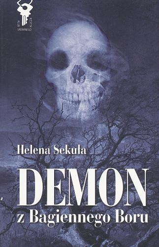 Okładka książki Demon z Bagiennego Boru / Helena Sekuła.