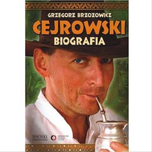 Okładka książki Cejrowski : biografia / Grzegorz Brzozowicz.