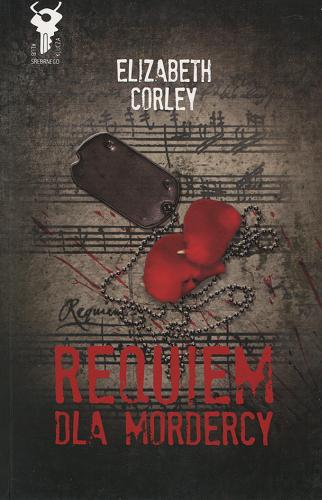 Okładka książki Requiem dla mordercy / Elizabeth Corley ; tł. [z ang.] Anna Hikiert.