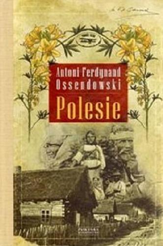 Okładka książki Polesie / Antoni Ferdynand Ossendowski.