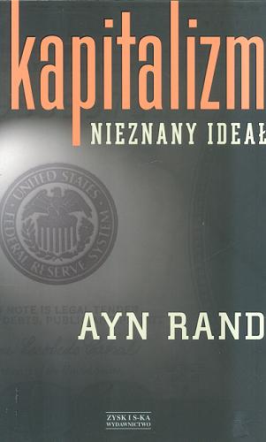 Okładka książki Kapitalizm : nieznany ideał / Ayn Rand ; tł. Jerzy Łoziński.