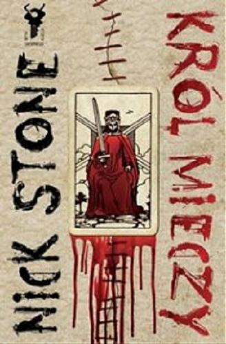 Okładka książki Król mieczy / Nick Stone ; przeł. Piotr Kuś.