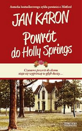 Okładka książki Powrót do Holly Springs / Jan Karon ; przełożyła Mira Czarnecka.