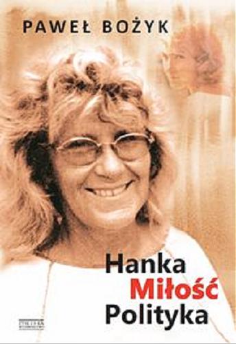Okładka książki  Hanka, miłość, polityka  2