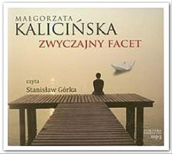 Okładka książki Zwyczajny facet [Dokument dźwiękowy] / Małgorzata Kalicińska.