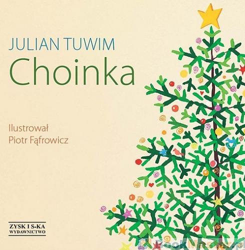 Okładka książki Choinka / Julian Tuwim ; ilustrował Piotr Fąfrowicz.