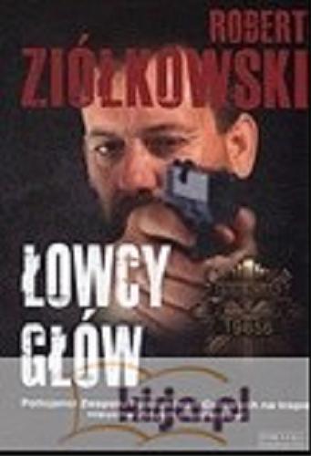 Okładka książki Łowcy głów / Robert Ziółkowski.