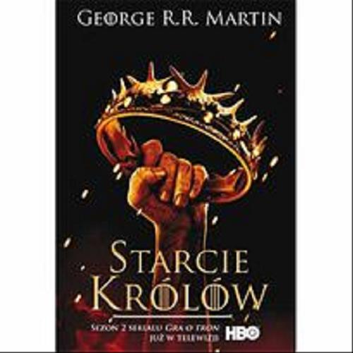 Okładka książki Starcie królów / George R.R. Martin ; tłumaczył Michał Jakuszewski.