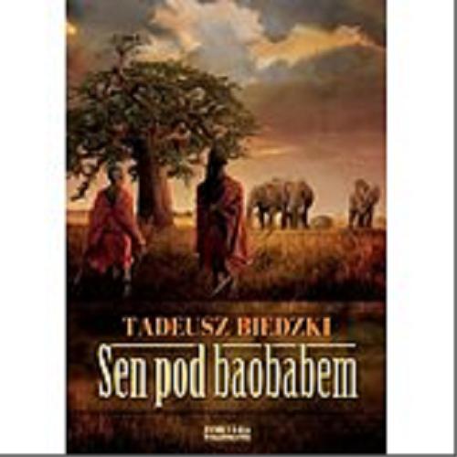 Okładka książki Sen pod baobabem / Tadeusz Biedzki.