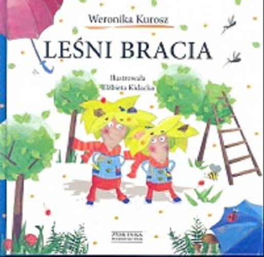 Okładka książki Leśni bracia / Weronika Kurosz ; il. Elżbieta Kidacka.