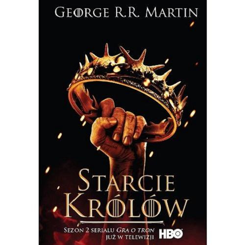 Okładka książki Starcie królów / George R. R. Martin ; tłumaczył Michał Jakuszewski.