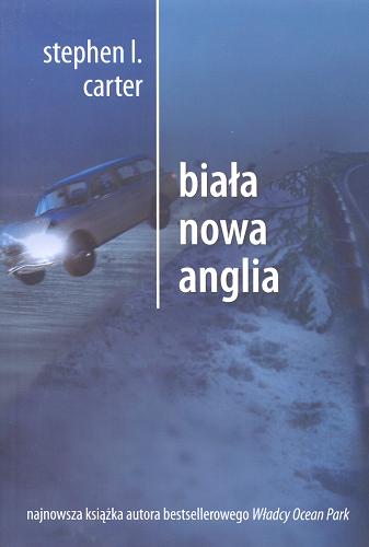Okładka książki Biała Nowa Anglia / Stephen L Carter ; tł. Witold Kurylak.