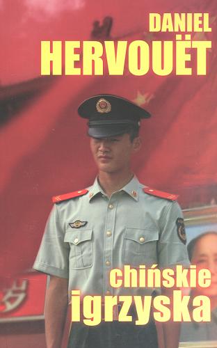 Okładka książki Chińskie igrzyska / Daniel Hervouët ; z języka francuskiego przełożyła Joanna Kluza.