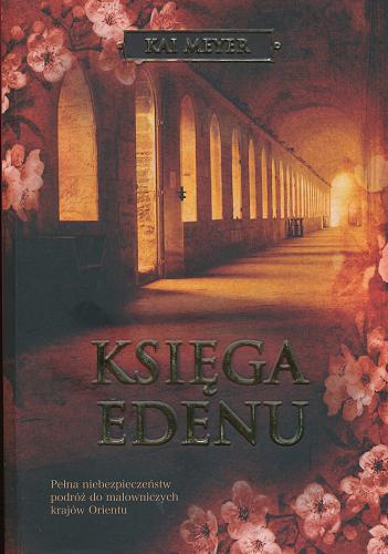 Okładka książki Księga Edenu / Kai Meyer ; tł. Wojciech Zachaczewski
