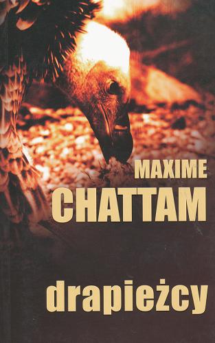 Okładka książki Drapieżcy / Maxime Chattam ; z języka francuskiego przełożyła Joanna Kluza.