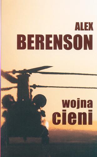 Okładka książki Wojna cieni /  Alex Berenson ; z jez. ang. przeł. Monika Wiśniewska.