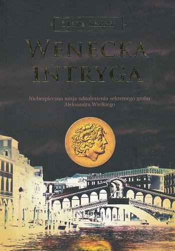 Okładka książki Wenecka intryga / Steve Berry ; z jęz. ang. przeł. Daria Kuczyńska-Szymala.