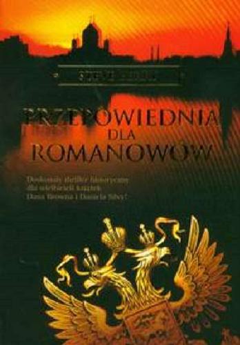 Okładka książki Przepowiednia dla Romanowów / Steve Berry ; z ang. przeł. Cezary Murawski.