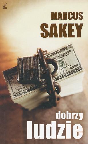 Okładka książki Dobrzy ludzie / Marcus Sakey ; z jęz. ang. przeł. Jacek Mikołajczyk.